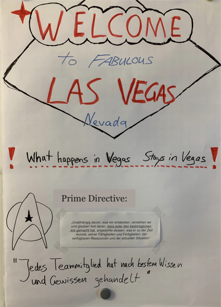 Vegas Regel - What happens in Vegas stays in Vegas und die Prime Directive: Jedes Teammitglied hat nach bestem Wissen und Gewissen gehandelt